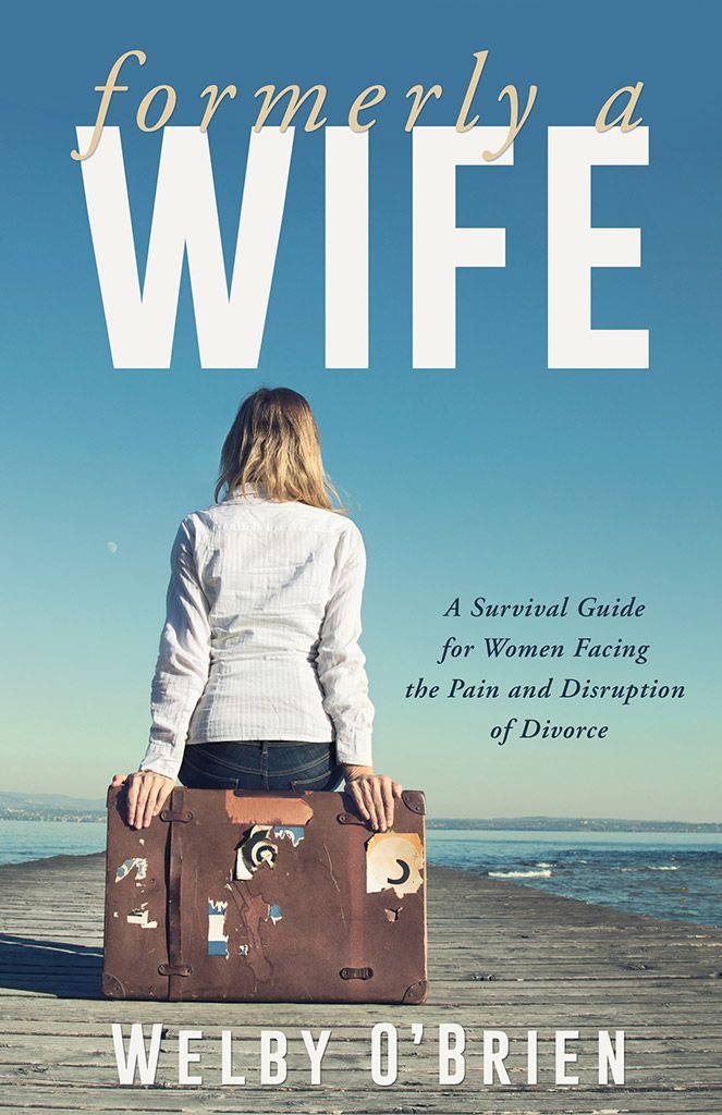 FORMERLY A WIFE (Divorce Support) by Welby O'Brien