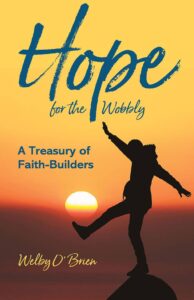 Hope For The Wobbly : A Treasury of Faith-Builders